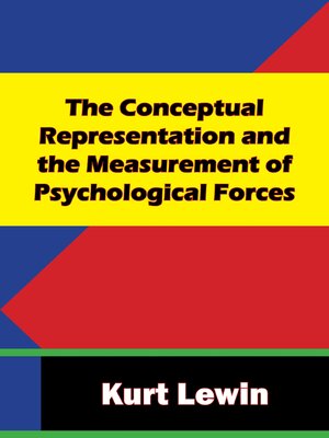 cover image of The Conceptual Representation and the Measurement of Psychological Forces